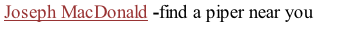 Joseph MacDonald -find a piper near you